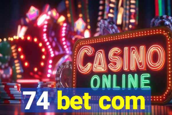 74 bet com